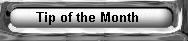 Go To Tip of the Month Page